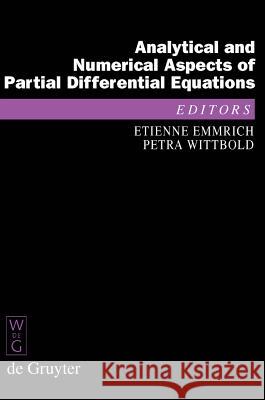 Analytical and Numerical Aspects of Partial Differential Equations: Notes of a Lecture Series Etienne Emmrich, Petra Wittbold 9783110204476 De Gruyter