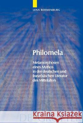 Philomela: Metamorphosen eines Mythos in der deutschen und französischen Literatur des Mittelalters Lena Behmenburg 9783110204643 De Gruyter
