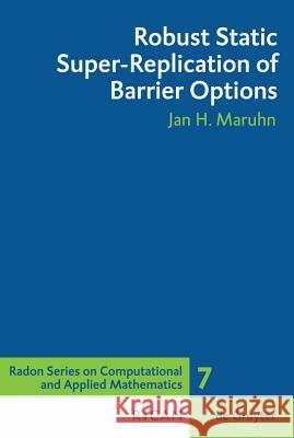Robust Static Super-Replication of Barrier Options Jan H. Maruhn 9783110204681