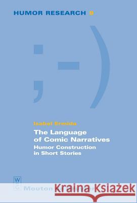 The Language of Comic Narratives Ermida, Isabel 9783110205145 Mouton de Gruyter