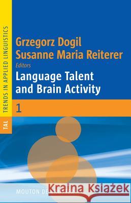 Language Talent and Brain Activity Grzegorz Dogil 9783110205183 Mouton de Gruyter