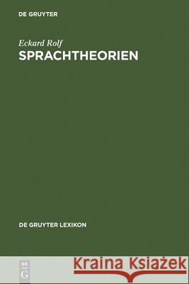 Sprachtheorien : Von Saussure bis Millikan Eckard Rolf 9783110205497 Walter de Gruyter