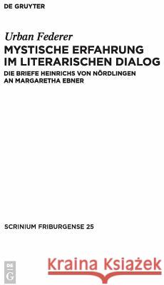 Mystische Erfahrung im literarischen Dialog = Mystical Experience in Literary Dialogue Federer, Urban 9783110206296 Walter de Gruyter