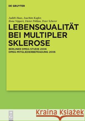 Lebensqualität bei Multipler Sklerose J Haas, J Kugler, I Nippert, D Pöhlau, P Scherer 9783110206371