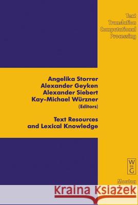 Text Resources and Lexical Knowledge: Selected Papers from the 9th Conference on Natural Language Processing Konvens 2008 Storrer, Angelika 9783110207354 Mouton de Gruyter