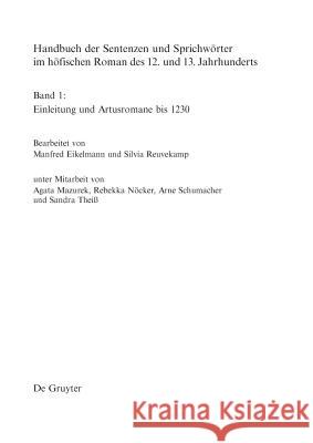 Handbuch der Sentenzen und Sprichwörter im höfischen Roman des 12. und 13. Jahrhunderts, Band 1, Artusromane bis 1230 Manfred Eikelmann, Tomas Tomasek 9783110207422