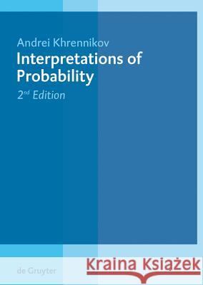 Interpretations of Probability Andrei Khrennikov 9783110207484