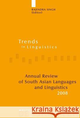 Annual Review of South Asian Languages and Linguistics: 2008 Singh, Rajendra 9783110208290