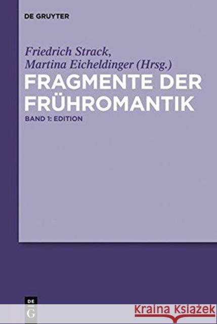 Fragmente Der Frühromantik: Edition Und Kommentar Strack, Friedrich 9783110208467