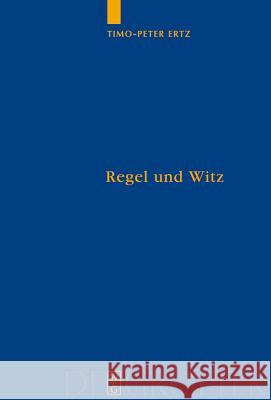 Regel und Witz: Wittgensteinsche Perspektiven auf Mathematik, Sprache und Moral Timo-Peter Ertz 9783110208559 De Gruyter