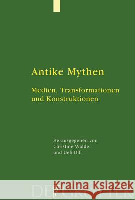 Antike Mythen Ueli Dill Christine Walde 9783110209099 Walter de Gruyter