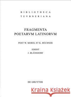 Fragmenta poetarum Latinorum epicorum et lyricorum Blänsdorf, Jürgen 9783110209150
