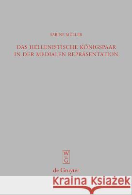 Das hellenistische Königspaar in der medialen Repräsentation Sabine Müller 9783110209174 De Gruyter