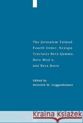 Tractates Bava Qamma, Bava Mesi'a, and Bava Batra Guggenheimer, Heinrich W. 9783110209433