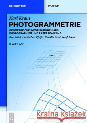 Geometrische Informationen aus Photographien und Laserscanning Karl Kraus 9783110209617