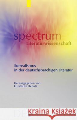 Surrealismus in der deutschsprachigen Literatur Friederike Reents 9783110213669 De Gruyter