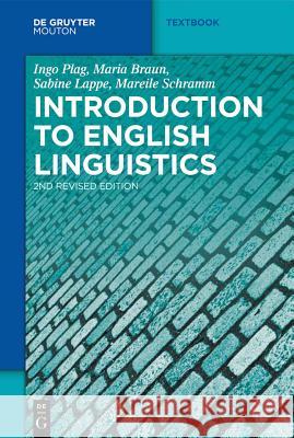 Introduction to English Linguistics Ingo Plag Maria Braun Sabine Lappe 9783110214086 Mouton de Gruyter