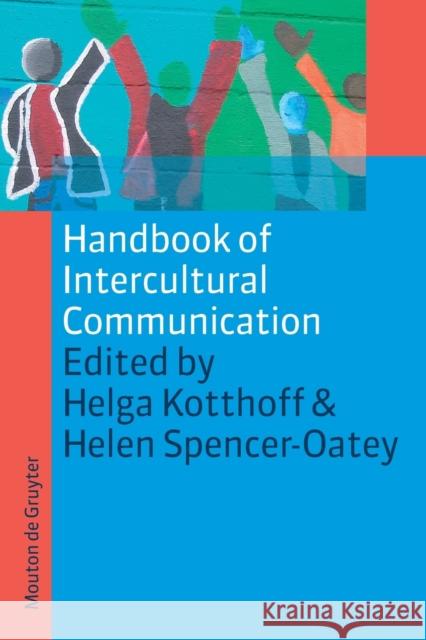 Handbook of Intercultural Communication Helga Kotthoff Helen Spencer-Oatey 9783110214314