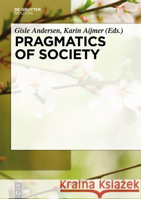 Pragmatics of Society  9783110214413 De Gruyter Mouton