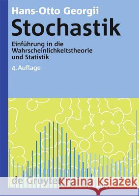 Stochastik: Einführung in Die Wahrscheinlichkeitstheorie Und Statistik Georgii, Hans-Otto 9783110215267 Walter de Gruyter