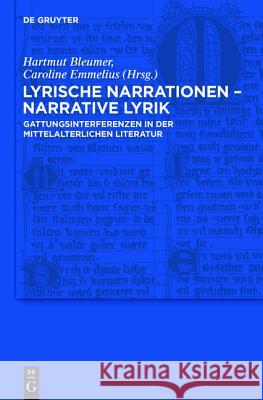 Lyrische Narrationen - narrative Lyrik Hartmut Bleumer, Caroline Emmelius 9783110215939 De Gruyter