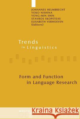 Form and Function in Language Research: Papers in Honour of Christian Lehmann Johannes Helmbrecht Yoko Nishina Yong-Min Shin 9783110216127 Mouton de Gruyter