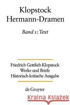 Klopstock Hermann-Dramen Band 1 Text Mark Emanuel Amtstatter 9783110217780 Walter de Gruyter