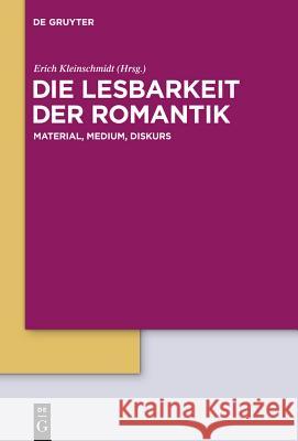 Die Lesbarkeit der Romantik Erich Kleinschmidt 9783110217827 De Gruyter