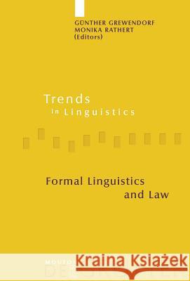 Formal Linguistics and Law Ga1/4nther Grewendorf Monika Rathert 9783110218381