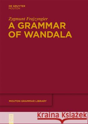 A Grammar of Wandala Zygmunt Frajzyngier 9783110218404 De Gruyter