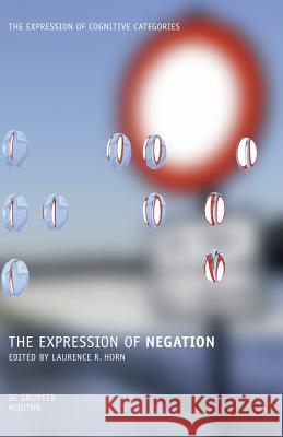 The Expression of Negation Laurence R. Horn 9783110219296 Mouton de Gruyter