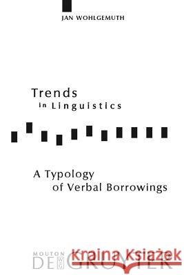 A Typology of Verbal Borrowings Jan Wohlgemuth 9783110219333