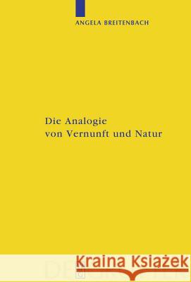 Die Analogie von Vernunft und Natur Breitenbach, Angela 9783110220063 Walter de Gruyter