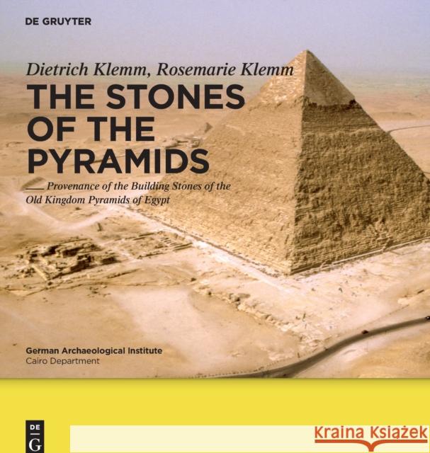 The Stones of the Pyramids Klemm Klemm, Dietrich Rosemarie 9783110221237 Walter de Gruyter