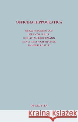 Officina Hippocratica Lorenzo Perilli, Christian Brockmann, Klaus-Dietrich Fischer, Amneris Roselli 9783110221244