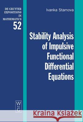 Stability Analysis of Impulsive Functional Differential Equations Ivanka Stamova 9783110221817