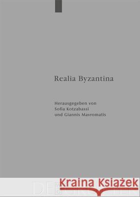 Realia Byzantina Sofia Kotzabassi, Giannis Mavromatis 9783110222302 De Gruyter