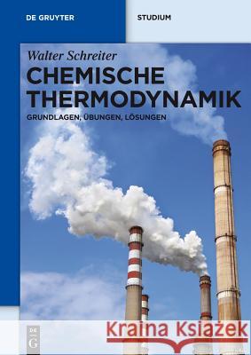 Chemische Thermodynamik Walter Schreiter 9783110222548 Walter de Gruyter