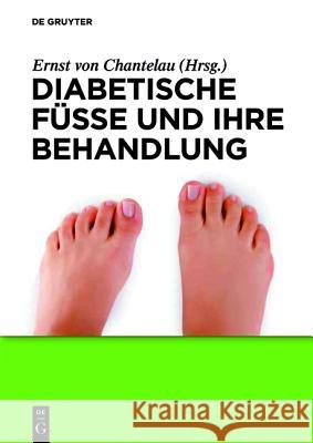 Diabetische Füße und ihre Behandlung Ernst Chantelau 9783110222593 Walter de Gruyter