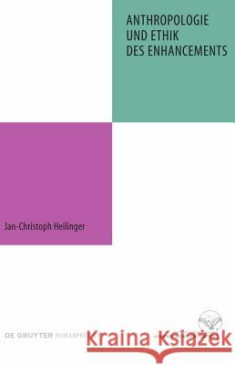 Anthropologie und Ethik des Enhancements Heilinger, Jan-Christoph 9783110223699 Walter de Gruyter