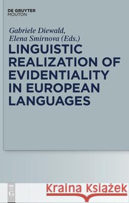 Linguistic Realization of Evidentiality in European Languages Gabriele Diewald, Elena Smirnova 9783110223965