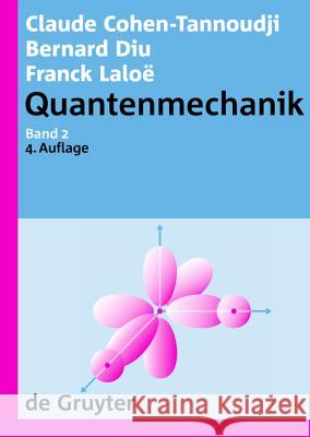 Claude Cohen-Tannoudji; Bernard Diu; Franck Lalo Quantenmechanik. Band 2  9783110224603 Walter de Gruyter