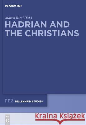 Hadrian and the Christians Marco Rizzi 9783110224702 Walter de Gruyter