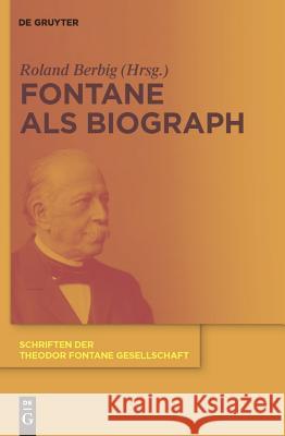 Fontane als Biograph Roland Berbig 9783110224788 De Gruyter