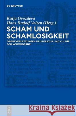 Scham und Schamlosigkeit Hans Rudolf Velten, Katja Gvozdeva 9783110225556