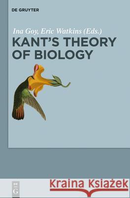 Kant's Theory of Biology Ina Goy 9783110225785 Walter de Gruyter