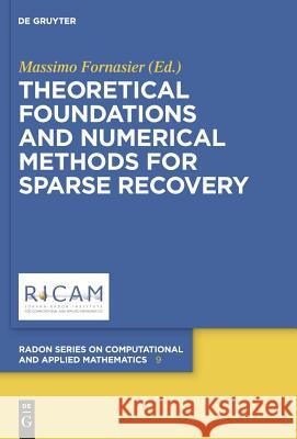 Theoretical Foundations and Numerical Methods for Sparse Recovery Massimo Fornasier 9783110226140 Walter de Gruyter