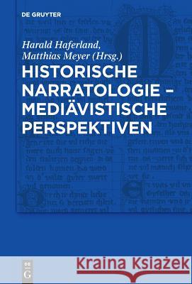 Historische Narratologie - Mediävistische Perspektiven Carmen Stange, Markus Greulich, Matthias Meyer, Matthias Meyer 9783110226256 De Gruyter