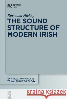 The Sound Structure of Modern Irish Raymond Hickey 9783110226591 Llh