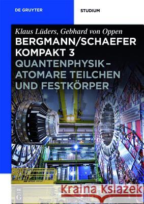 Quantenphysik - Atomare Teilchen und Festkörper Oppen, Gebhard; Busch, Marco 9783110226713